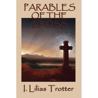Parables of the Cross: A Classic Christian Devotional on Surrender, the Cross, and New Life