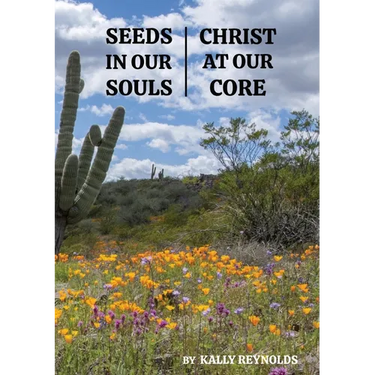 Seeds in Our Souls, Christ at Our Core