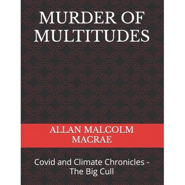 Murder of Multitudes: Covid and Climate Chronicles - The Big Cull