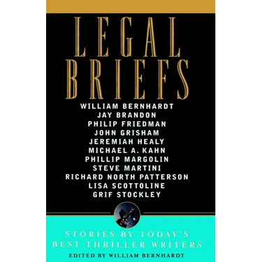 Legal Briefs: Short Stories by Today's Best Thriller Writers