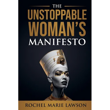 The Unstoppable Woman's Manifesto