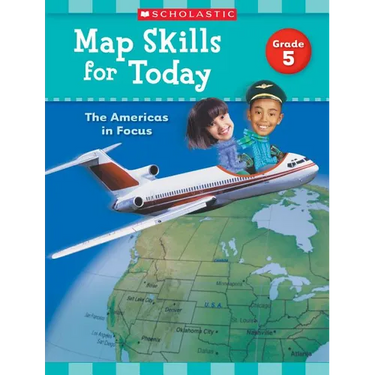 Map Skills for Today: Grade 5: The Americas in Focus