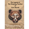 The Legend of the Sleeping Panther of Fort Worth: or "How Fort Worth come to be called Panther City"