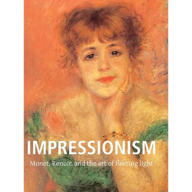 Impressionism: Monet, Renoir, and the art of fleeting light