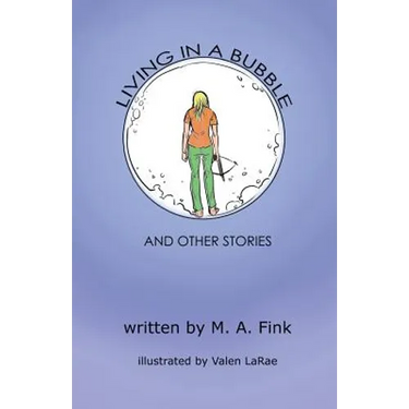 Living in a Bubble and Other Stories