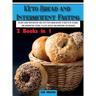 Keto Bread and Intermittent Fasting: The best guide with healthy and tasty keto bread recipes to keep fit by alternating intermittent fasting to Lose