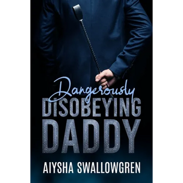Dangerously Disobeying Daddy