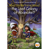 What Do We Know about the Lost Colony of Roanoke?