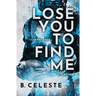 Lose You to Find Me
