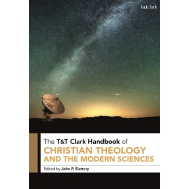 T&t Clark Handbook of Christian Theology and the Modern Sciences
