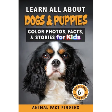 Learn All About Dogs: Color Photos, Facts, and Stories for Kids
