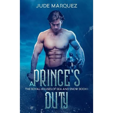 A Prince's Duty: The Royal Houses of Sea and Snow: Book I