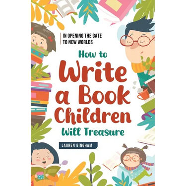 In Opening the Gate to New Worlds: How to Write a Book Children Will Treasure