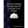 Amazon Simple Storage Service Console User Guide