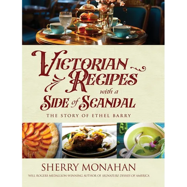 Victorian Recipes with a Side of Scandal: The Story of Ethel Barry