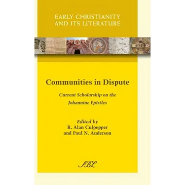 Communities in Dispute: Current Scholarship on the Johannine Epistles