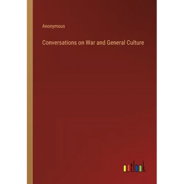 Conversations on War and General Culture