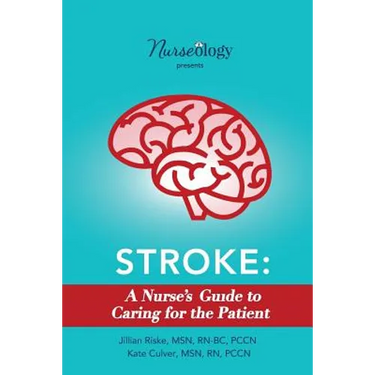 Stroke: A Nurse's Guide to Caring for the Patient