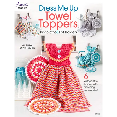 Dress Me Up Towel Toppers, Dishcloths & Pot Holders