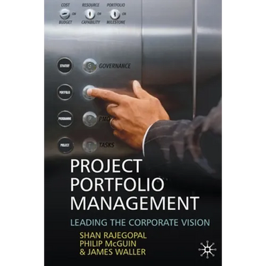 Project Portfolio Management: Leading the Corporate Vision