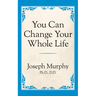 You Can Change Your Whole Life