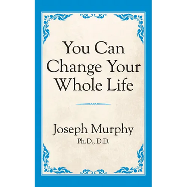 You Can Change Your Whole Life