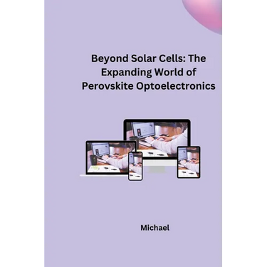 Beyond Solar Cells: The Expanding World of Perovskite Optoelectronics