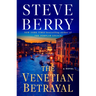The Venetian Betrayal: A Cotton Malone Novel