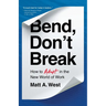Bend, Don't Break: How to Adapt in the New World of Work