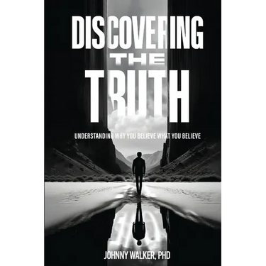Discovering the Truth: Understanding Why You Believe What You Believe