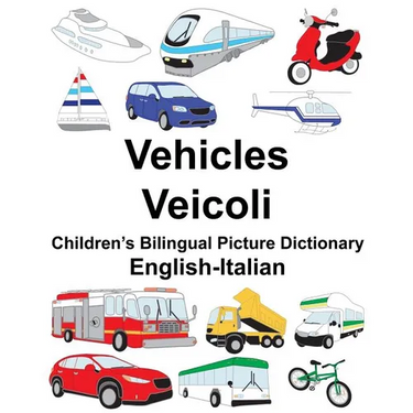 English-Italian Vehicles/Veicoli Children's Bilingual Picture Dictionary