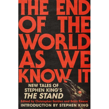 The End of the World as We Know It: New Tales of Stephen King's the Stand