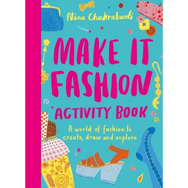 Make It Fashion Activity Book: A World of Fashion to Create, Draw and Explore
