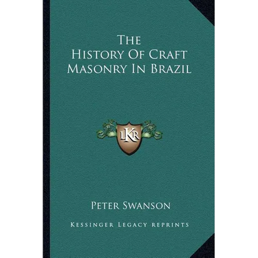 The History Of Craft Masonry In Brazil