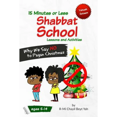 Shabbat School: Why We Say NO to Pagan Christmas: 15 Minutes or Less Lessons and Activities