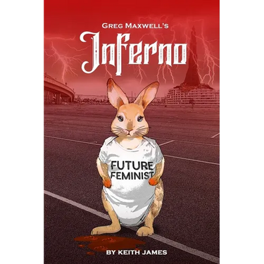 Greg Maxwell's Inferno: The Erotic, Judeo-Christian, Modern-Day Odyssey No One Asked For