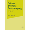 Britain and Un Peacekeeping: 1948-67