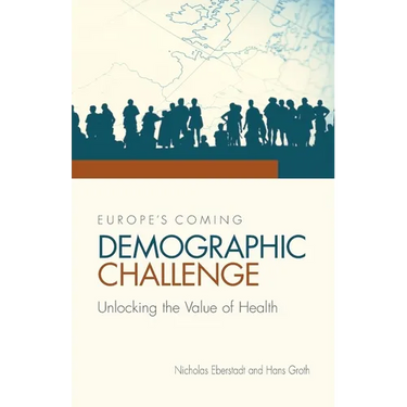 Europe's Coming Demographic Challenge: Unlocking the Value of Health