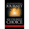 An Unconventional Journey..... An Unlikely Choice