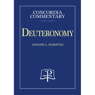 Deuteronomy - Concordia Commentary