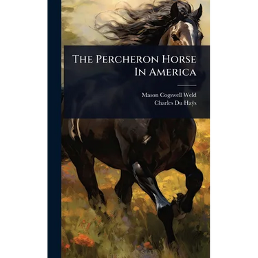 The Percheron Horse In America
