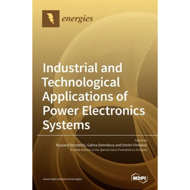 Industrial and Technological Applications of Power Electronics Systems