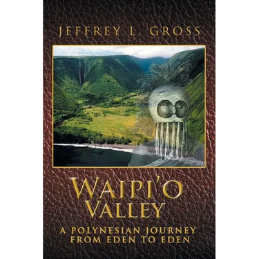 Waipi'o Valley: A Polynesian Journey from Eden to Eden