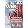 Hulagu's Web: The Presidential Pursuit Of Senator Katherine Laforge