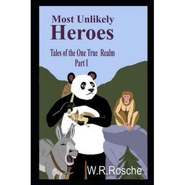 Most Unlikely Heroes: Tales of the One True Realm Part 1