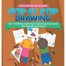 Kids Drawing Books. Step by Step Drawing for Children with Fun Coloring Exercises for Budding Artists. Special Activity Book Designed to Improve Knowl