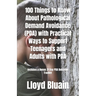 100 Things to Know About Pathological Demand Avoidance (PDA): Plus, Practical Ways to Support Teenagers and Adults with PDA