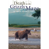 Death in the Grizzly Maze: The Timothy Treadwell Story