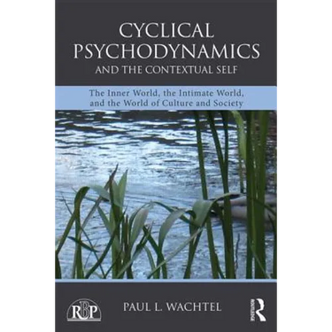 Cyclical Psychodynamics and the Contextual Self: The Inner World, the Intimate World, and the World of Culture and Society