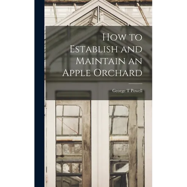 How to Establish and Maintain an Apple Orchard
